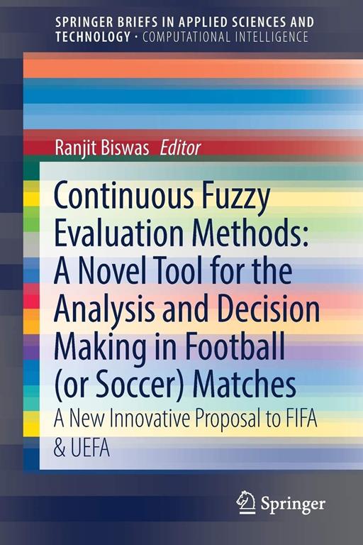 Continuous fuzzy evaluation methods: a novel tool for the analysis and decision making in football (or soccer) matches : a new innovative proposal to FIFA & UEFA