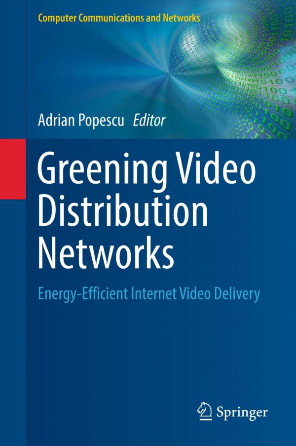 GREENING VIDEO DISTRIBUTION NETWORKS : energy efficient internet video.