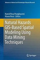 Natural Hazards Gis-Based Spatial Modeling Using Data Mining Techniques