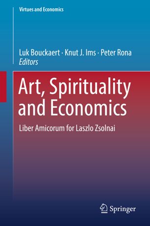 Art, Spirituality and Economics : Liber Amicorum for Laszlo Zsolnai