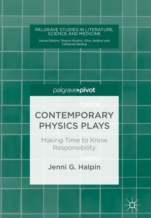 Contemporary Physics Plays : Making Time to Know Responsibility