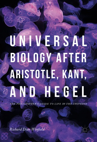 Universal Biology after Aristotle, Kant, and Hegel