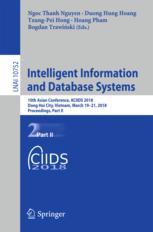 Intelligent information and database systems : 10th Asian Conference, ACIIDS 2018, Dong Hoi City, Vietnam, March 19-21, 2018, proceedings