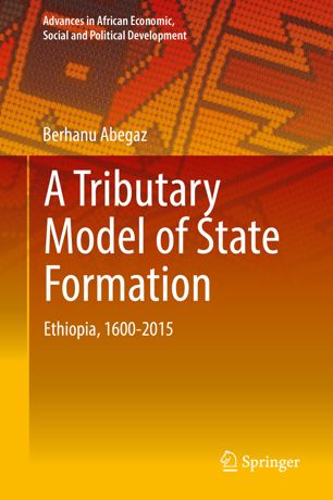 A Tributary Model of State Formation Ethiopia, 1600-2015