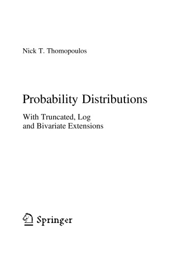 Probability Distributions With Truncated, Log and Bivariate Extensions