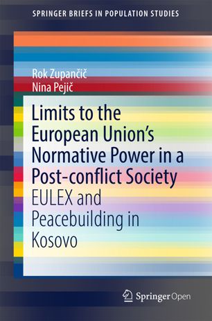 Limits to the European Union's Normative Power in a Post-conflict Society EULEX and Peacebuilding in Kosovo