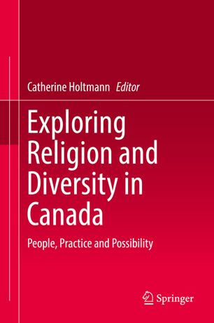 Exploring Religion and Diversity in Canada : People, Practice and Possibility