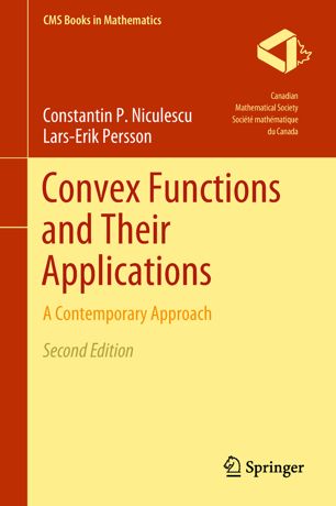 Convex Functions and Their Applications : A Contemporary Approach