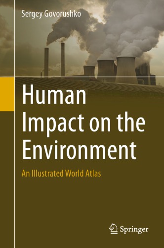 Human Impact on the Environment An Illustrated World Atlas