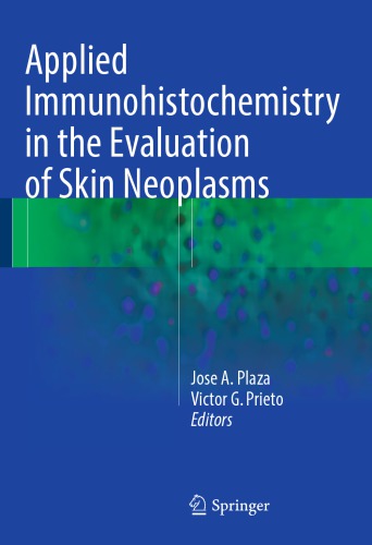 Applied Immunohistochemistry in the Evaluation of Skin Neoplasms.