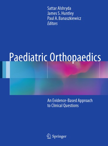 Paediatric Orthopaedics An Evidence-Based Approach to Clinical Questions.