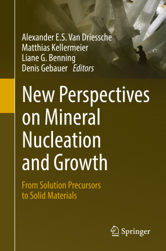 New Perspectives on Mineral Nucleation and Growth From Solution Precursors to Solid Materials.