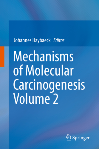 Mechanisms of Molecular Carcinogenesis – Volume 2.