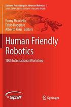 Human friendly robotics : 10th International Workshop