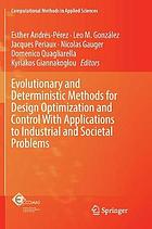 Evolutionary and deterministic methods for design optimization and control with applications to industrial and societal problems