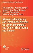 Advances in evolutionary and deterministic methods for design, optimization and control in engineering and sciences