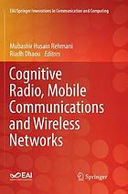 Cognitive Radio, Mobile Communications and Wireless Networks