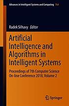 Artificial Intelligence and Algorithms in Intelligent Systems : Proceedings of 7th Computer Science On-line Conference 2018, Volume 2