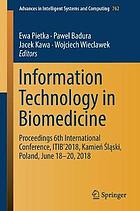 Information technology in biomedicine : proceedings 6th International Conference, ITIB'2018, Kamień Sląski, Poland, June 18-20, 2018