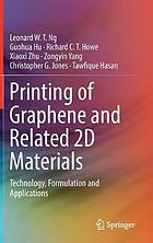 PRINTING OF GRAPHENE AND RELATED 2D MATERIALS : technology, formulation.