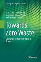 Towards Zero Waste