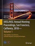 IAEG/AEG Annual Meeting proceedings, San Francisco, California, 2018. Volume 1, Slope stability : case histories, landslide mapping, emerging technologies