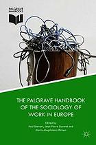 The Palgrave handbook of the sociology of work in Europe