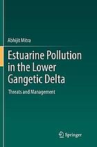 Estuarine pollution in the Lower Gangetic Delta : threats and management