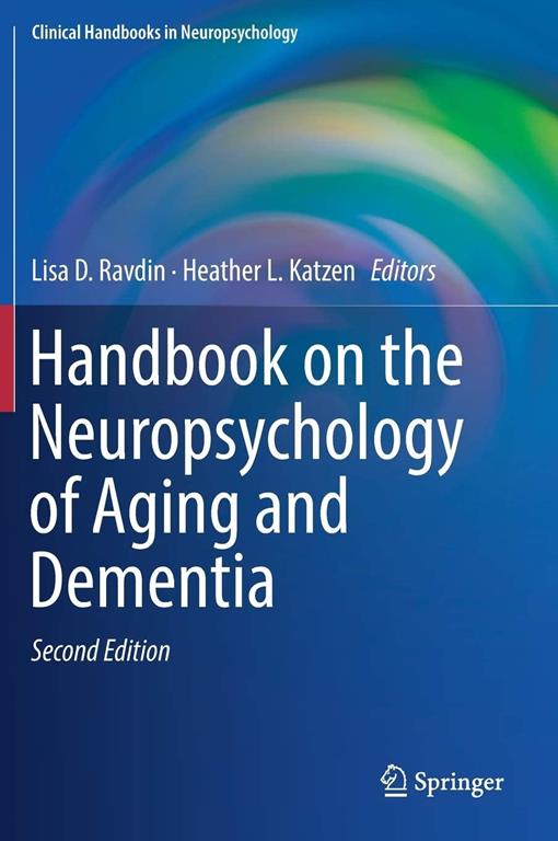 Handbook on the Neuropsychology of Aging and Dementia (Clinical Handbooks in Neuropsychology)