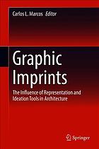 Graphic imprints : the influence of representation and ideation tools in architecture