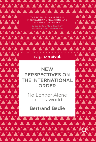 New Perspectives on the International Order : No Longer Alone in This World