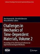 Challenges in mechanics of time-dependent materials. Volume 2 : proceedings of the 2018 Annual Conference on Experimental and Applied Mechanics