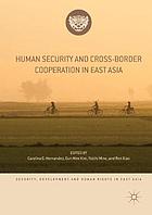 Human security and cross-border cooperation in East Asia