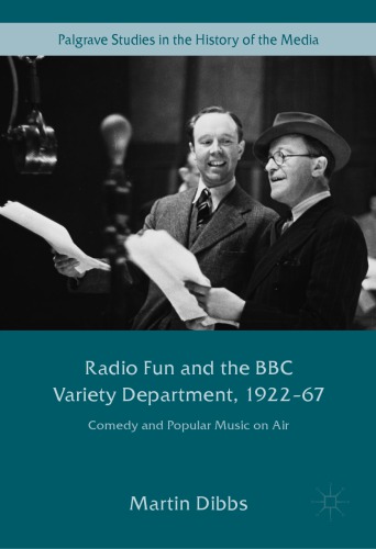 Radio Fun and the BBC Variety Department, 1922-67 : Comedy and Popular Music on Air