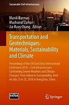 Transportation and geotechniques : materials, sustainability and climate. Proceedings of the 5th GeoChina International Conference 2018 -- Civil Infrastructures Confronting Severe Weathers and Climate Changes: From Failure to Sustainability, held on July 23 to 25, 2018 in HangZhou, China