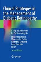 Clinical strategies in the management of diabetic retinopathy : a step-by-step guide for ophthalmologists