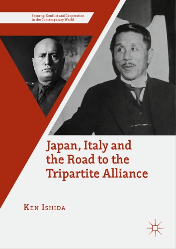 Japan, Italy and the Road to the Tripartite Alliance (Security, Conflict and Cooperation in the Contemporary World)