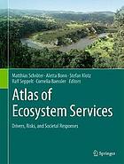 Atlas of ecosystem services : drivers, risks, and societal responses