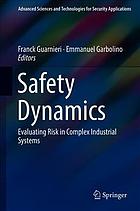 Safety dynamics : evaluating risk in complex industrial systems