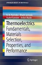 Thermoelectrics fundamentals, materials selection, properties, and performance