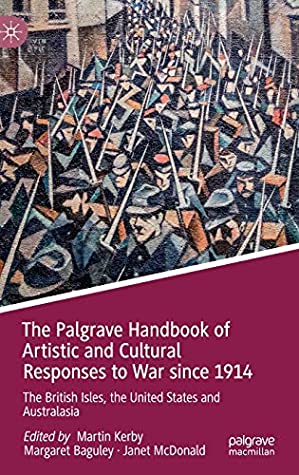 The Palgrave Handbook of Artistic and Cultural Responses to War since 1914