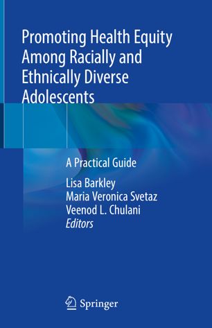 Promoting Health Equity Among Racially and Ethnically Diverse Adolescents A Practical Guide