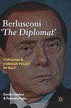 Berlusconi 'the diplomat' : populism and foreign policy in Italy