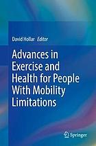 Advances in exercise and health for people with mobility limitations