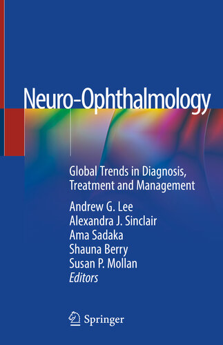 Neuro-Ophthalmology : Global Trends in Diagnosis, Treatment and Management