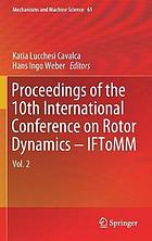 Proceedings of the 10th International Conference on Rotor Dynamics -- IFToMM. Vol. 2