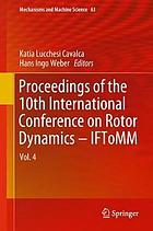 Proceedings of the 10th International Conference on Rotor Dynamics -- IFToMM. Vol. 4