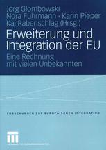 Erweiterung und Integration der EU : Eine Rechnung mit vielen Unbekannten