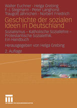 Geschichte der sozialen Ideen in Deutschland : Sozialismus - Katholische Soziallehre - Protestantische Sozialethik ; ein Handbuch