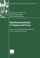 Marktkommunikation in Theorie und Praxis Inter- und intrakulturelle Dimensionen in der heutigen Wirtschaft